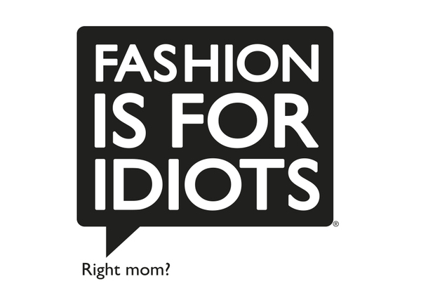 Fashion%20is%20for%20idiots