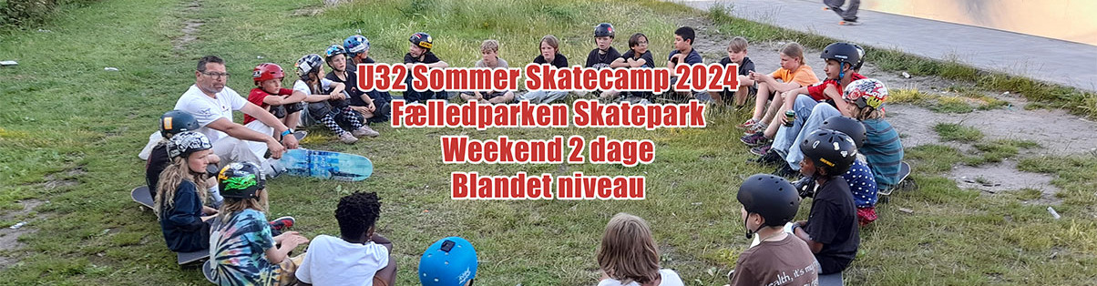 U32%20sommer%20skatecamp%202024%20f%c3%a6lledparken%20skatepark%20weekend%202%20dage%20blandet%20niveau