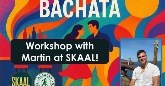 Bachata workshop med Martin Barroso. Fest på SKAAL bagefter