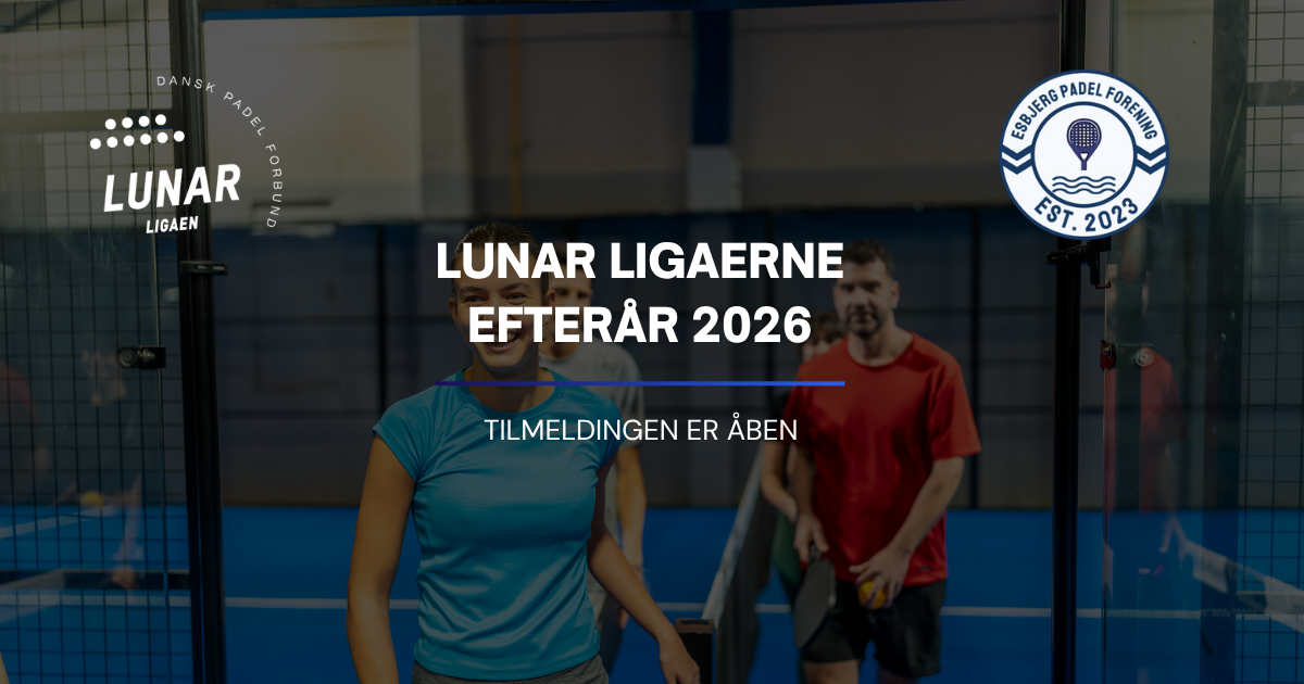 Lunar Liga Efterår 2026 - Esbjerg Padel Forening